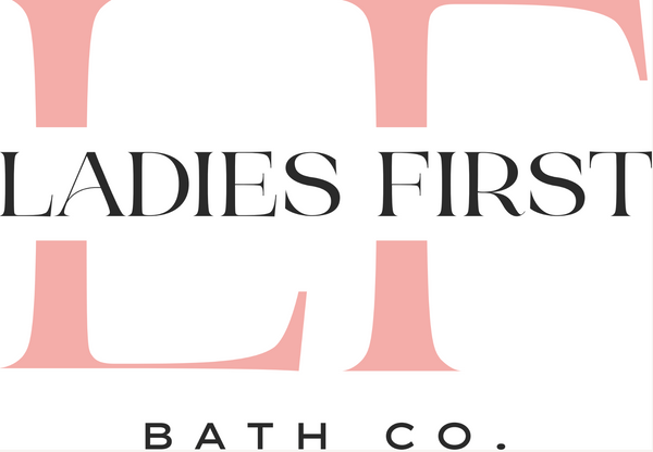 Ladies First Bath Co.